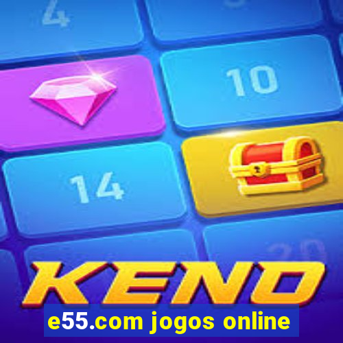 e55.com jogos online